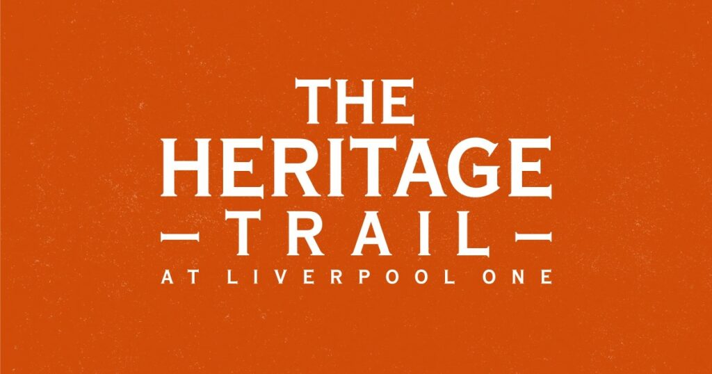 Heritage Trail at Liverpool ONE