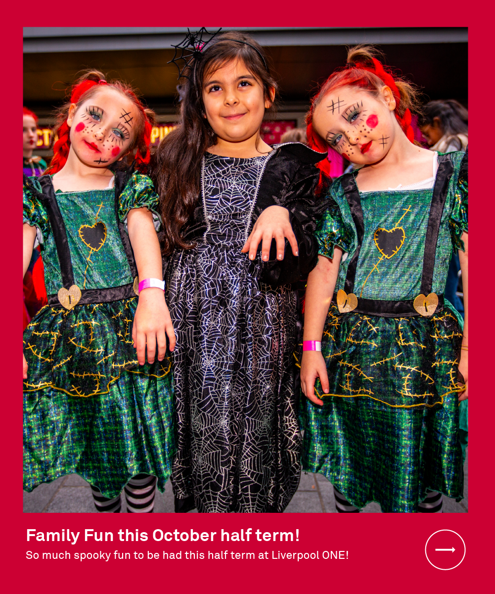 October Half Term at Liverpool ONE