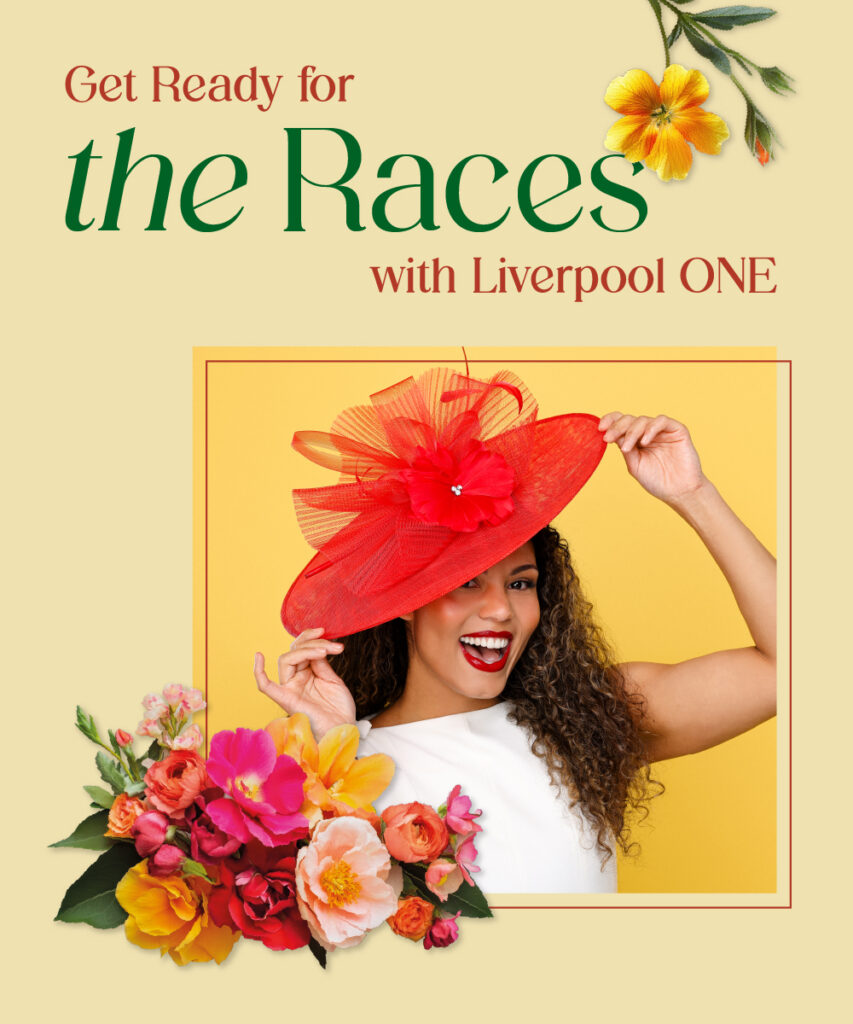 Get Ready for the Races with Liverpool ONE